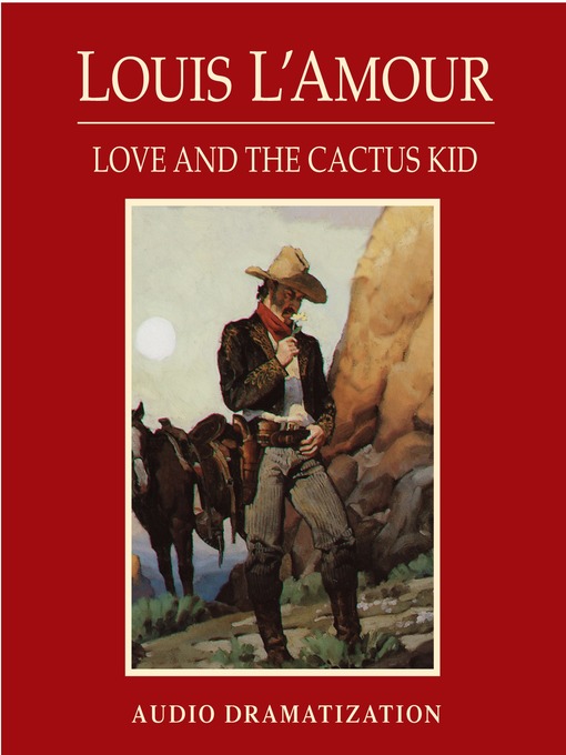 Title details for Love and the Cactus Kid by Louis L'Amour - Available